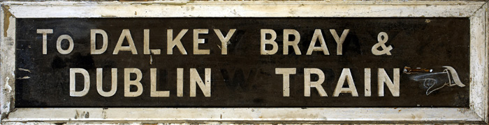 Great Southern Railway, platform sign, Dun Laoghaire station, TO DALKEY, BRAY & DUBLIN TRAINS"" at Whyte's Auctions