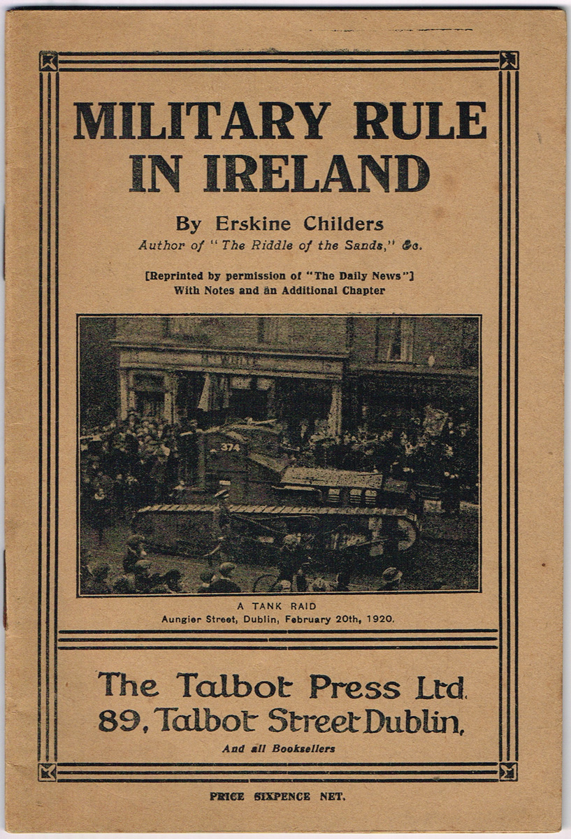 1920. Military Rule in Ireland by Erskine Childers and a collection of other booklets. at Whyte's Auctions