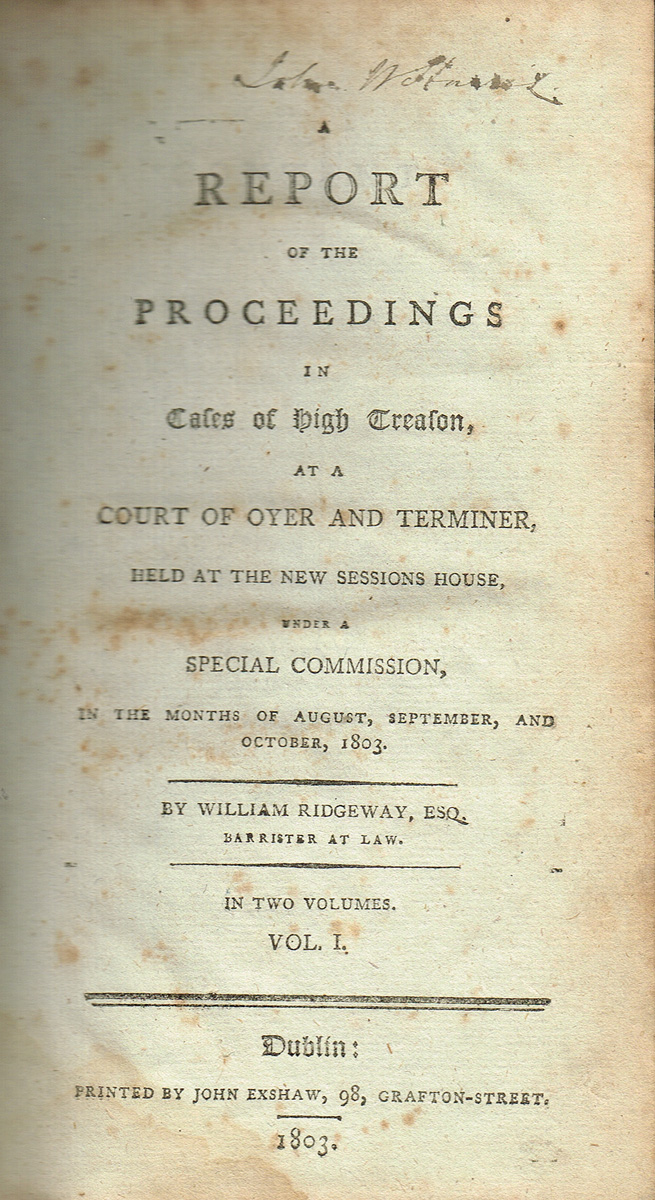 1803 Emmet's Rebellion, A Report of the Proceedings in Cases of High Treason, <R>William Ridgeway at Whyte's Auctions