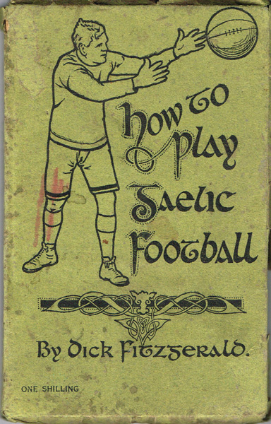 GAA 1914, How to Play Gaelic Football, tutorial book. at Whyte's Auctions