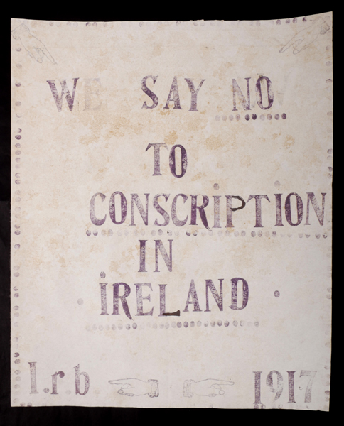 1917 Irish Republican Brotherhood Anti-Conscription poster. at Whyte's Auctions