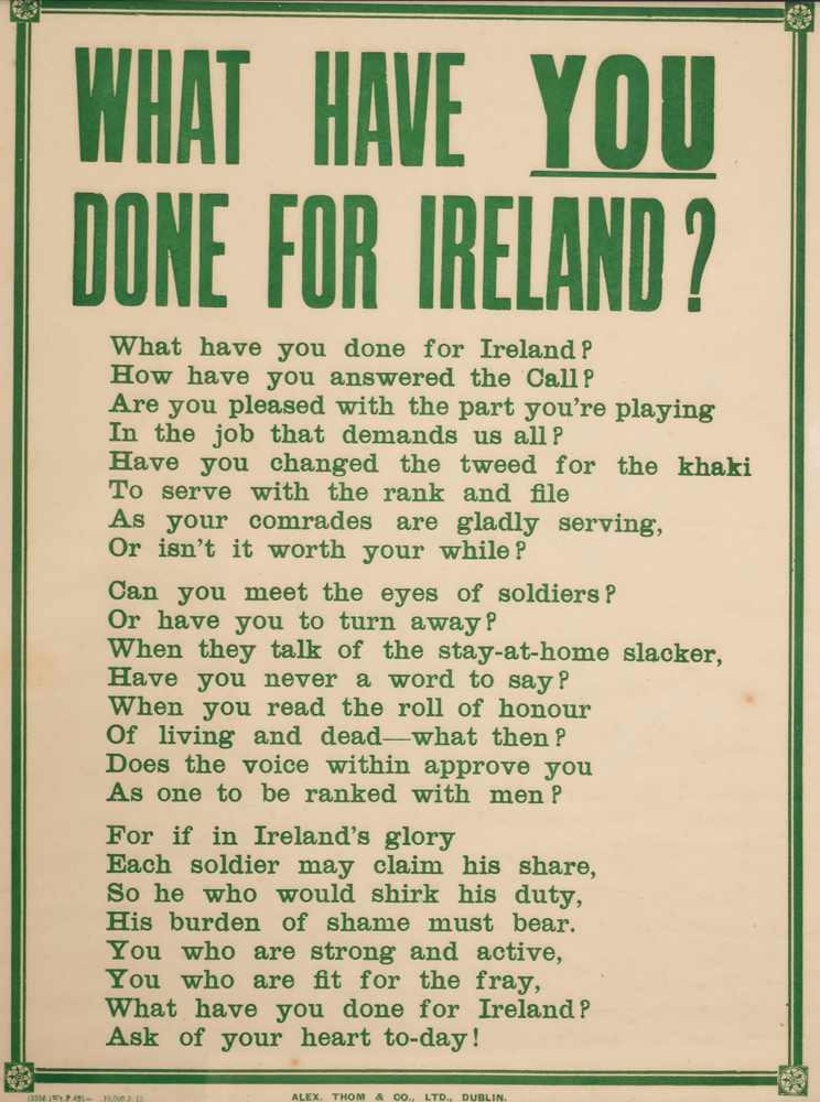 1914-1918 Irish Recruiting poster 'What Have You Done For Ireland?' at Whyte's Auctions