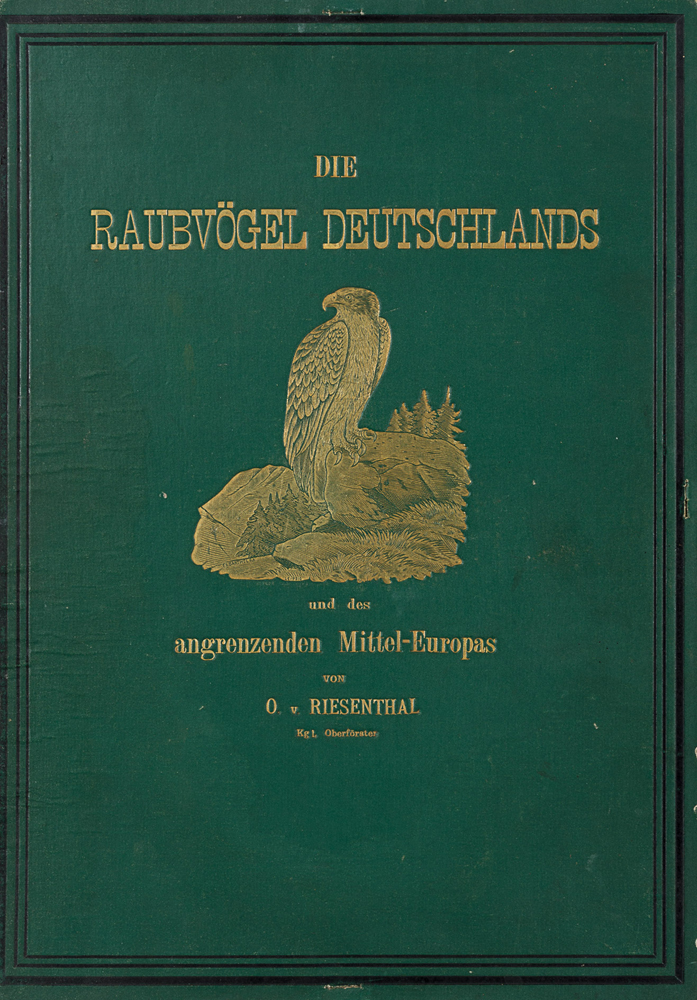 Riesenthal, Julius Adolf Oskar von. The birds of prey in Germany and neighboring Central Europe. at Whyte's Auctions