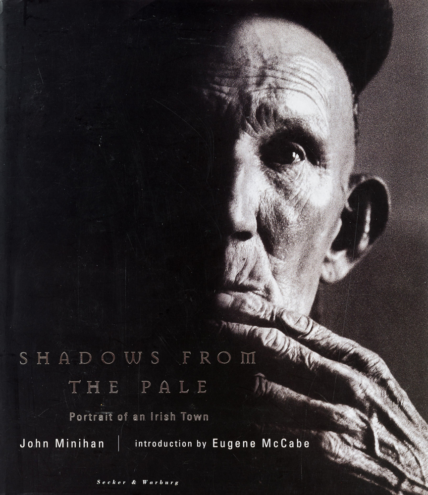 Minihan, John. Shadows from the Pale - Portrait of an Irish Town.  [Athy - and the Wake of Katy Tyrell] Signed. at Whyte's Auctions