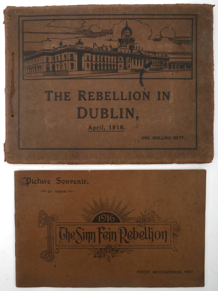 The Rebellion in Dublin and 1916 The Sinn Fein Rebellion, pictorial souvenir booklets. at Whyte's Auctions