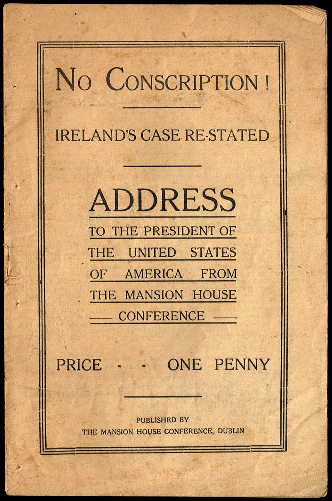 1918 (11 June). 'No Conscription'  address to the President of the USA from The Mansion House Conference. at Whyte's Auctions
