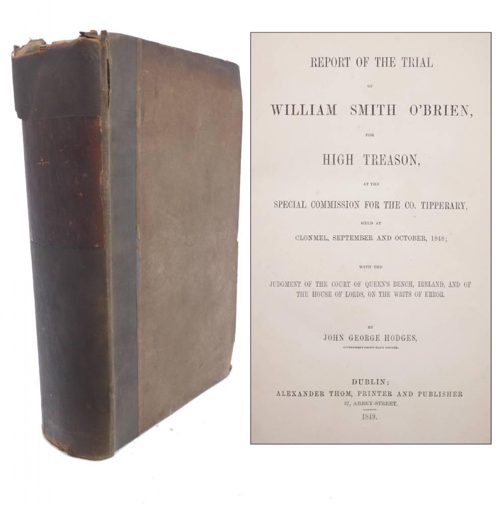 Hodges, John George. Report of the Trial of William Smith O'Brien, for High Treason at  the Special Commission for the Co. Tipperary: at Whyte's Auctions