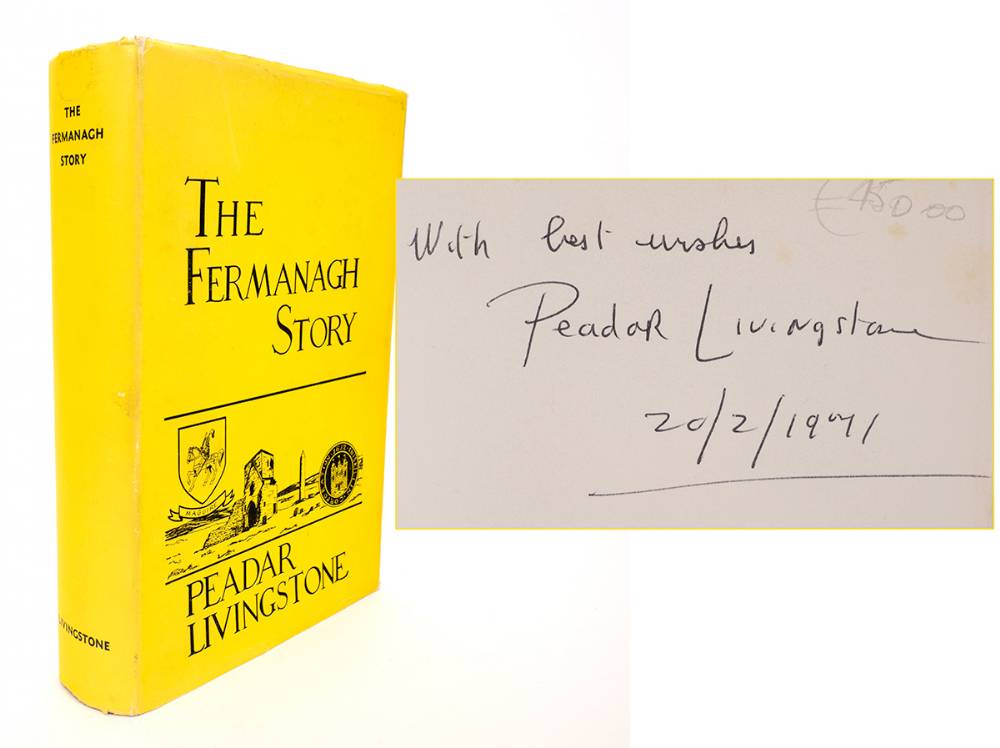 Livingstone, Peadar (1932-1987). The Fermanagh Story, signed first edition. at Whyte's Auctions