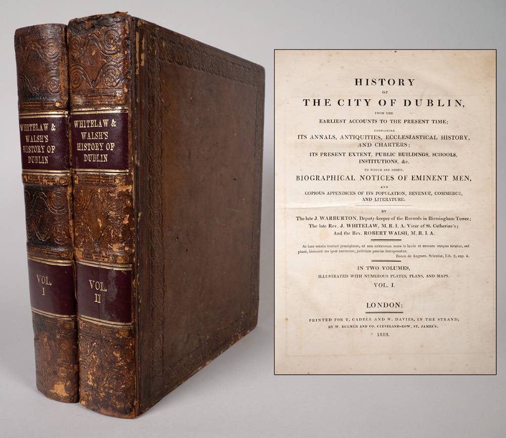 Warburton, J., Whitelaw, Rev. J., and Walsh, Rev. Robert. History of The City of Dublin.... at Whyte's Auctions
