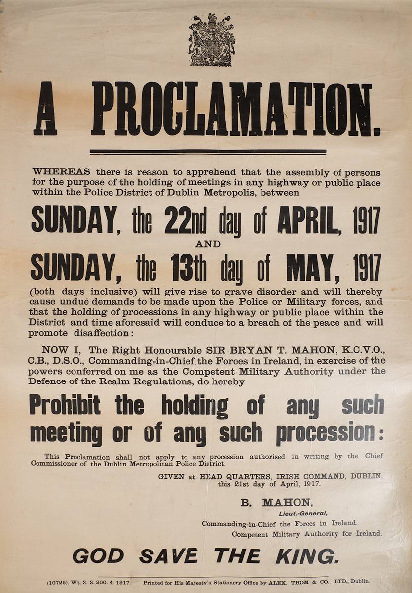 1917 (21 April) A Proclamation by General Mahon prohibiting assembly of people [to welcome back prisoners from Britain]. at Whyte's Auctions