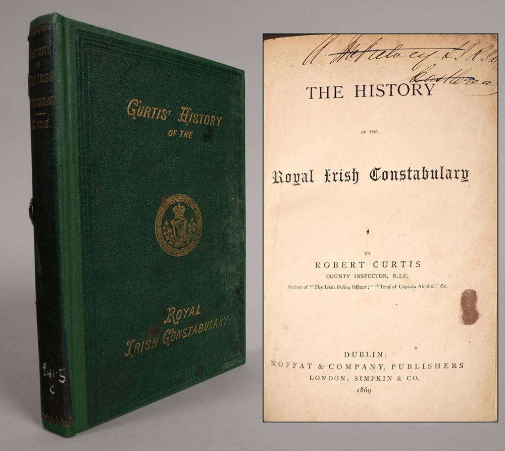 1869. The History of The Royal Irish Constabulary by County Inspector Robert Curtis. at Whyte's Auctions